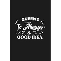 QUEENS Is Always A Good Idea : Cute Journal: Notebook With Name On Front Cover, 120 pages College Ruled Notebook Journal & Diary for Writing & Note ... Personalized Notebooks For Girls And Women)