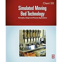 Simulated Moving Bed Technology: Principles, Design and Process Applications Simulated Moving Bed Technology: Principles, Design and Process Applications eTextbook Hardcover