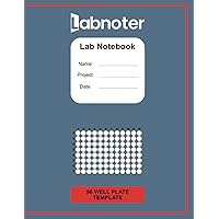 Lab Notebook - 96 Well Plate Map Templates - Labnoter: Templates for Cell Culture, Immunoassays, PCR, drugscreening: Research Sample Tracking Note Pad For Laboratory Professionals and Scientists