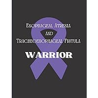 Esophageal Atresia and Tracheoesophageal Fistula WARRIOR: EA/TEF is a Rare Birth Defect with life long Side Effects and Consequences. This is a Badge ... this High Quality 8.5