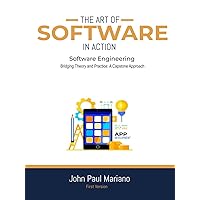 The art of Software in Action: Bridging Theory and Practice: A Capstone Approach The art of Software in Action: Bridging Theory and Practice: A Capstone Approach Hardcover Kindle