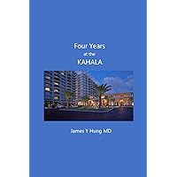 Four Years at the Kahala Four Years at the Kahala Paperback Kindle
