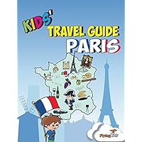 Kids' Travel Guide - Paris: The fun way to discover Paris - especially for kids (Kids' Travel Guide series)