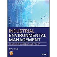 Industrial Environmental Management: Engineering, Science, and Policy Industrial Environmental Management: Engineering, Science, and Policy eTextbook Hardcover