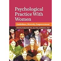 Psychological Practice With Women (Psychology of Women) Psychological Practice With Women (Psychology of Women) Kindle Hardcover