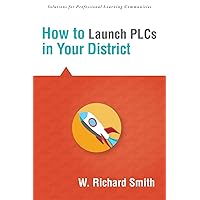 How to Launch PLCs in Your District (Solutions for Professional Learning Communities) How to Launch PLCs in Your District (Solutions for Professional Learning Communities) Perfect Paperback Kindle