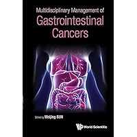 Multidisciplinary Management Of Gastrointestinal Cancers Multidisciplinary Management Of Gastrointestinal Cancers Kindle Hardcover