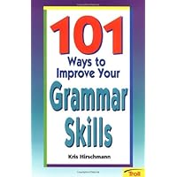 101 Ways to Improve Your Grammar Skills (101 Ways) 101 Ways to Improve Your Grammar Skills (101 Ways) Paperback