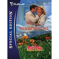 Prescription: Love (Montana Mavericks: Gold Rush Grooms Book 3) Prescription: Love (Montana Mavericks: Gold Rush Grooms Book 3) Kindle Paperback Mass Market Paperback