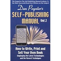 Dan Poynter's Self-Publishing Manual: How to Write, Print and Sell Your Own Book (Volume 2) Dan Poynter's Self-Publishing Manual: How to Write, Print and Sell Your Own Book (Volume 2) Paperback Kindle
