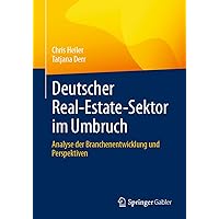 Deutscher Real-Estate-Sektor im Umbruch: Analyse der Branchenentwicklung und Perspektiven (German Edition)