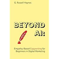 Beyond AI: Empathy-Based Copywriting for Beginners in Digital Marketing