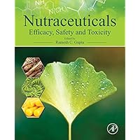 Nutraceuticals: Efficacy, Safety and Toxicity Nutraceuticals: Efficacy, Safety and Toxicity Kindle Hardcover
