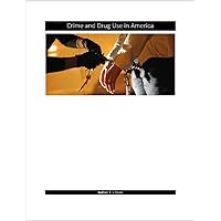 Crime and Drug Use in America Crime and Drug Use in America Kindle Paperback