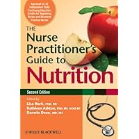The Nurse Practitioner's Guide to Nutrition The Nurse Practitioner's Guide to Nutrition Kindle Paperback
