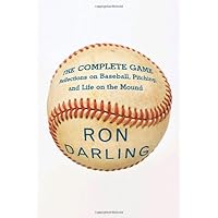 The Complete Game: Reflections on Baseball, Pitching, and Life on the Mound The Complete Game: Reflections on Baseball, Pitching, and Life on the Mound Hardcover Kindle Paperback