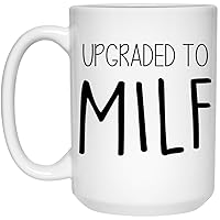 Upgraded To Milf Mug Push Present For New Mom - Funny Gifts For Mother -Coffee Cup -Baby Shower Gag Gift Future Mom Pregnanton -Mothers Day Gift 15oz, MUG-UUAWQCJQIK-15oz