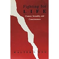 Fighting for Life: Contest, Sexuality, and Consciousness Fighting for Life: Contest, Sexuality, and Consciousness Paperback