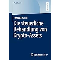 Die steuerliche Behandlung von Krypto-Assets (BestMasters) (German Edition) Die steuerliche Behandlung von Krypto-Assets (BestMasters) (German Edition) Paperback