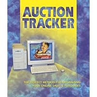 Auction Tracker: The Perfect Method for Organizing Your Online Sales & Purchases
