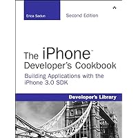 iPhone Developer's Cookbook, The: Building Applications with the iPhone 3.0 SDK (Developer's Library) iPhone Developer's Cookbook, The: Building Applications with the iPhone 3.0 SDK (Developer's Library) Kindle Paperback