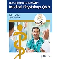 Thieme Test Prep for the USMLE®: Medical Physiology Q&A Thieme Test Prep for the USMLE®: Medical Physiology Q&A Kindle Paperback