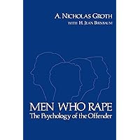 Men Who Rape: The Psychology of the Offender Men Who Rape: The Psychology of the Offender Paperback Hardcover