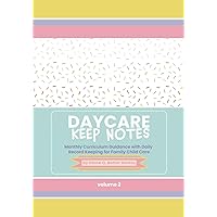 Keep Notes - Volume 2: Monthly Curriculum Guidance with Daily Record Keeping for family child Care - March/August (Family Child Care Monthly Curriculum)