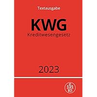 Kreditwesengesetz - KWG 2023 (German Edition)