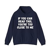 Antisocial social distancing introvert if you can read this you are too close sweatshirt pullover hoodie gift saying funny