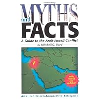 Myths and Facts: A Guide to the Arab-Israeli Conflict Myths and Facts: A Guide to the Arab-Israeli Conflict Paperback Kindle