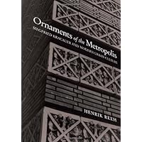 Ornaments Of The Metropolis: Siegfried Kracauer And Modern Urban Culture Ornaments Of The Metropolis: Siegfried Kracauer And Modern Urban Culture Hardcover Paperback
