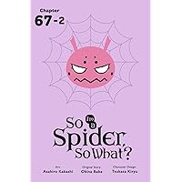 So I'm a Spider, So What? #67.2