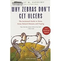Why Zebras Don't Get Ulcers, Third Edition Why Zebras Don't Get Ulcers, Third Edition Paperback Kindle Audible Audiobook Audio CD