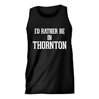 I'd Rather Be In THORNTON - Men's Comfortable Humor Adult Tank Top