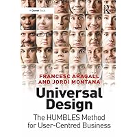 Universal Design: The HUMBLES Method for User-Centred Business Universal Design: The HUMBLES Method for User-Centred Business Kindle Hardcover Paperback