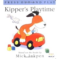 Kipper's Playtime: [Press Out and Play] Kipper's Playtime: [Press Out and Play] Board book