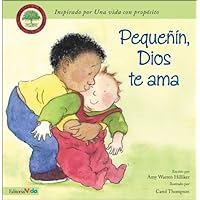 Pequeýýin, Dios te Ama (Little One, God Loves You) (Spanish Edition)