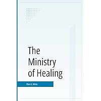 The Ministry of Healing The Ministry of Healing Paperback Kindle Hardcover