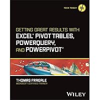 Getting Great Results with Excel Pivot Tables, PowerQuery and PowerPivot (Tech Today) Getting Great Results with Excel Pivot Tables, PowerQuery and PowerPivot (Tech Today) Kindle Paperback