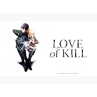 Love of Kill: Season 1