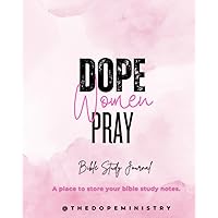 Dope Women Pray SOAP Bible Study Journal