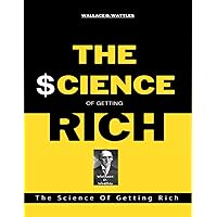 THE SCIENCE OF GETTING RICH: Intended for the men and women whose most pressing need is for money THE SCIENCE OF GETTING RICH: Intended for the men and women whose most pressing need is for money Audible Audiobook Kindle Paperback