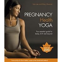 Pregnancy Health Yoga: Your Essential Guide for Bump, Birth and Beyond