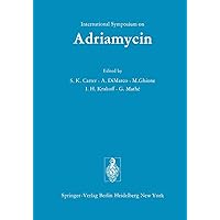 International Symposium on Adriamycin: Milan, 9th-10th September, 1971 International Symposium on Adriamycin: Milan, 9th-10th September, 1971 Paperback Hardcover