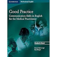 Good Practice Student's Book: Communication Skills in English for the Medical Practitioner