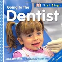 Going to the Dentist (First Steps) Going to the Dentist (First Steps) Board book