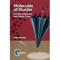 Molecules of Murder: Criminal Molecules and Classic Cases Molecules of Murder: Criminal Molecules and Classic Cases Paperback Kindle Hardcover
