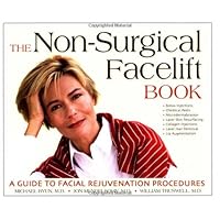 The Non-Surgical Facelift Book: A Guide to Facial Rejuvenation Procedures The Non-Surgical Facelift Book: A Guide to Facial Rejuvenation Procedures Paperback
