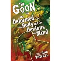 The Goon Volume 11: The Deformed of Body and Devious of Mind (Goon (Numbered)) The Goon Volume 11: The Deformed of Body and Devious of Mind (Goon (Numbered)) Paperback